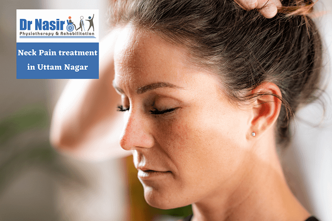 Neck Pain treatment in Uttam Nagar